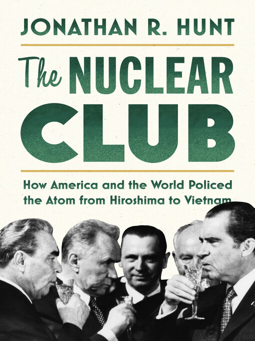 Title details for The Nuclear Club by Jonathan R. Hunt - Available